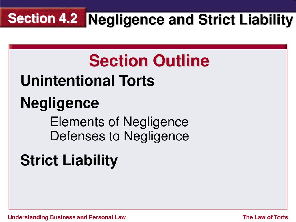 Section Outline Unintentional Torts Negligence Strict Liability Ppt